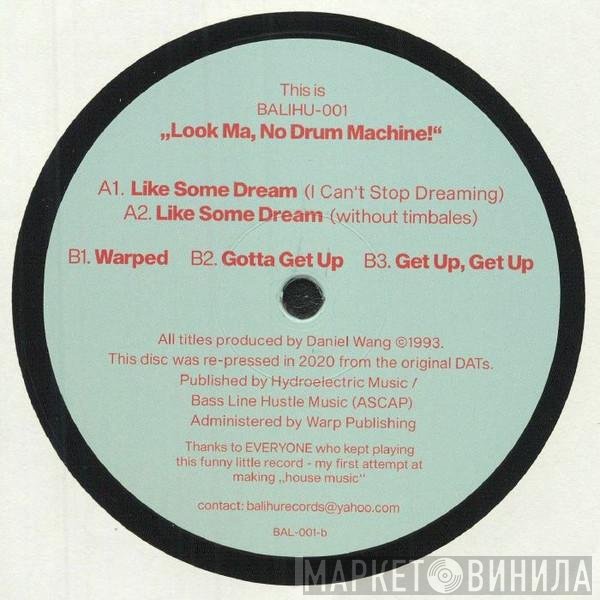 Daniel Wang - Look Ma, No Drum Machine!