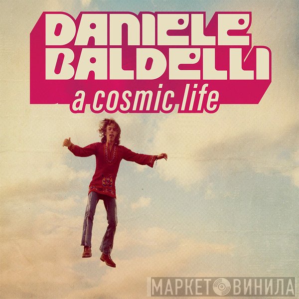 Daniele Baldelli - A Cosmic Life