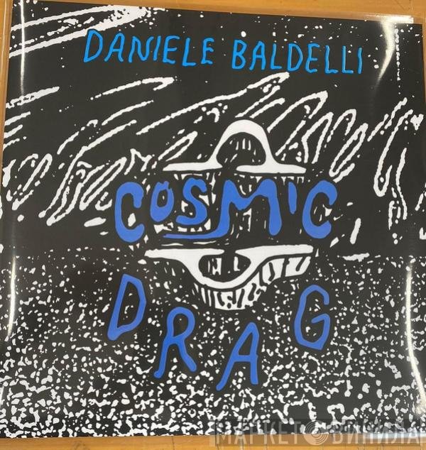 Daniele Baldelli  - Cosmic Drag