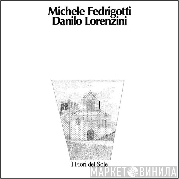 Danilo Lorenzini, Michele Fedrigotti - I Fiori Del Sole