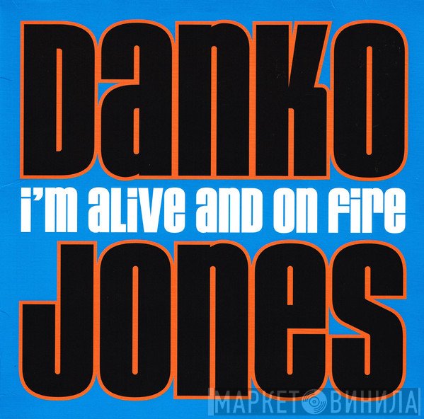 Danko Jones - I'm Alive And On Fire