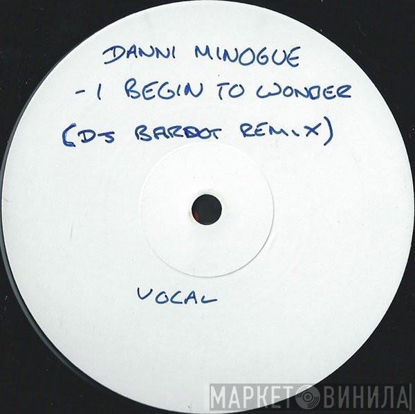 Dannii Minogue - I Begin To Wonder