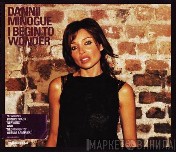 Dannii Minogue  - I Begin To Wonder
