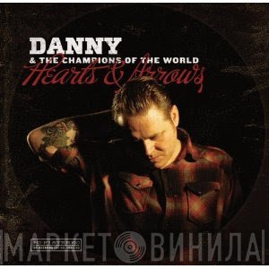 Danny & The Champions Of The World - Hearts And Arrows