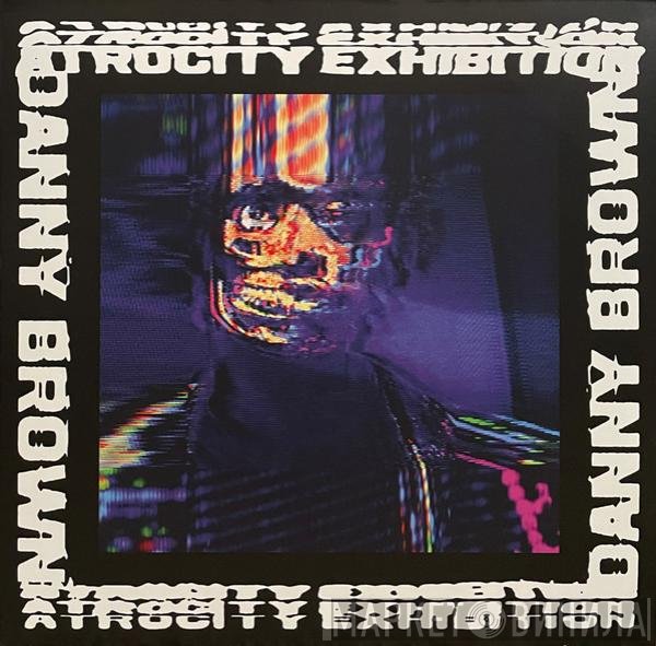 Danny Brown  - Atrocity Exhibition