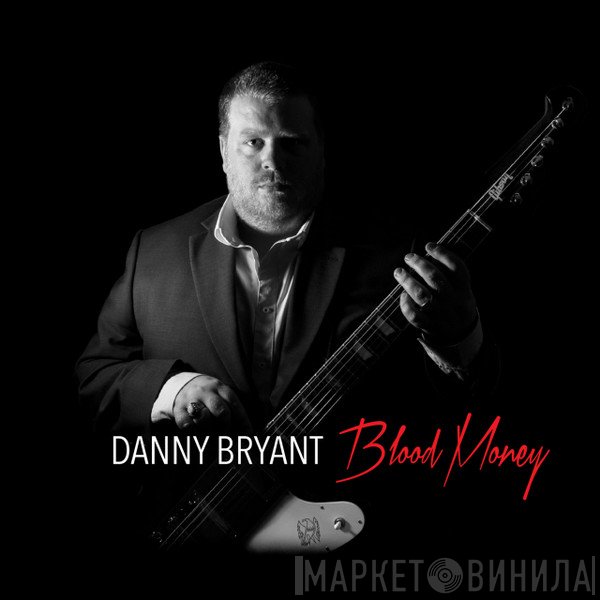 Danny Bryant  - Blood Money