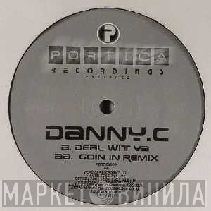 Danny C  - Deal Wit Ya / Goin In (Remix)