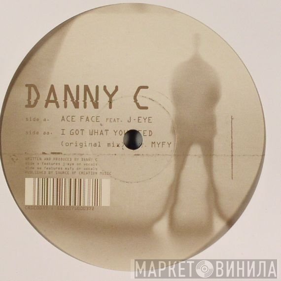Danny C - Ace Face / I Got What You Need