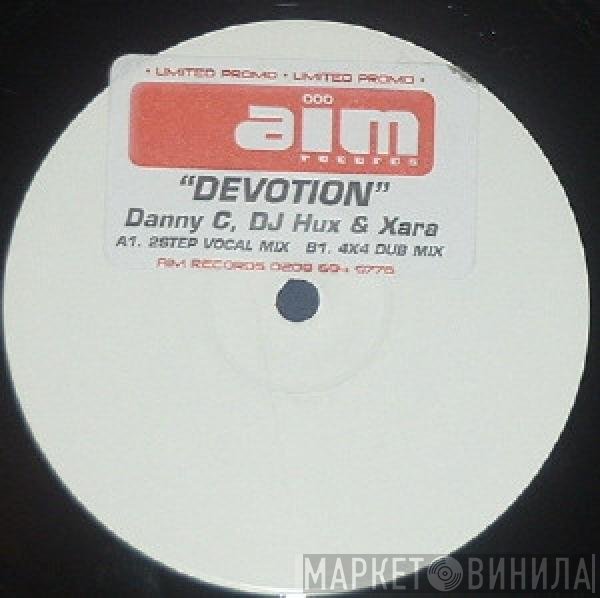 Danny C, DJ Hux, Xara - Devotion