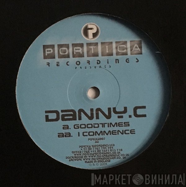 Danny C - Goodtimes / I Commence