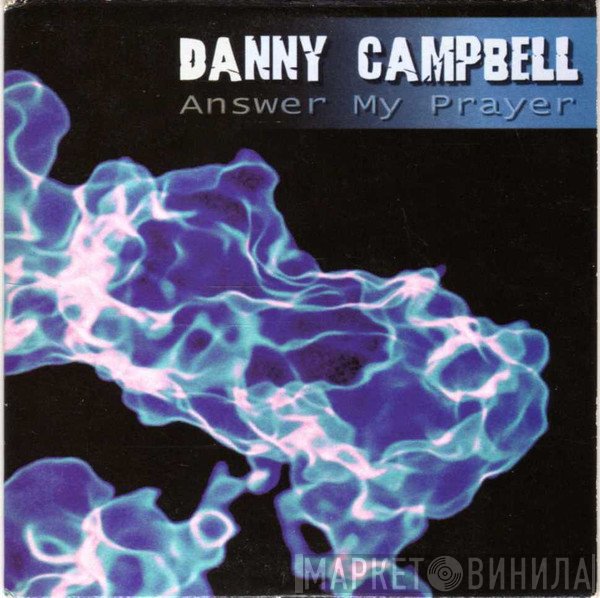 Danny Campbell  - Answer My Prayer