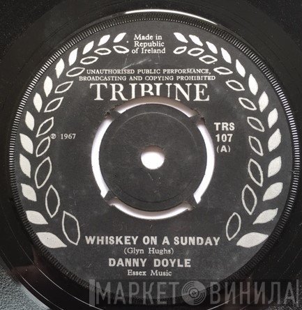 Danny Doyle  - Whiskey On A Sunday