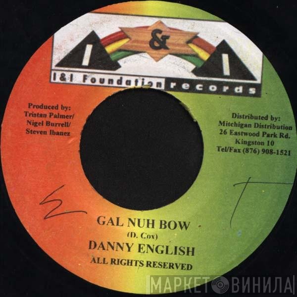 Danny English - Gal Nuh Bow