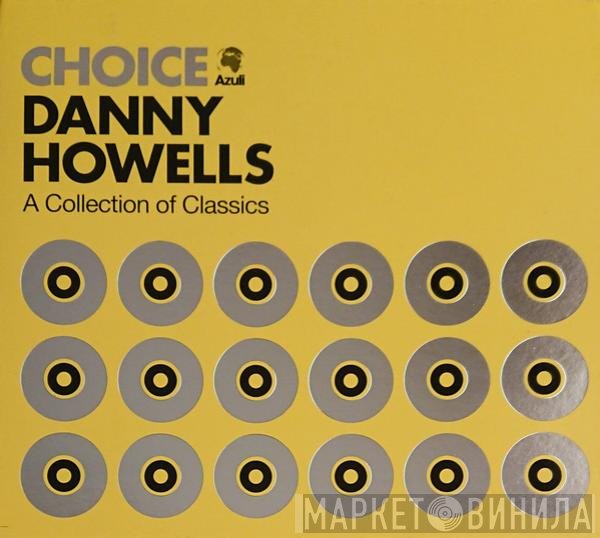 Danny Howells  - Choice - A Collection Of Classics