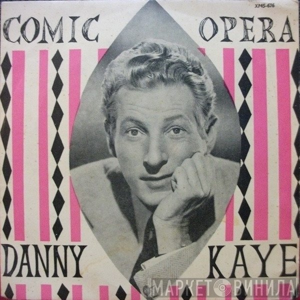 Danny Kaye   - Comic Opera