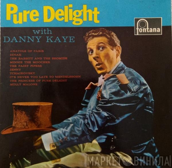 Danny Kaye  - Pure Delight With Danny Kaye