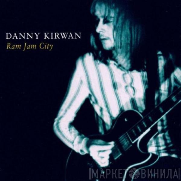 Danny Kirwan  - Ram Jam City
