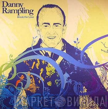 Danny Rampling  - Break For Love