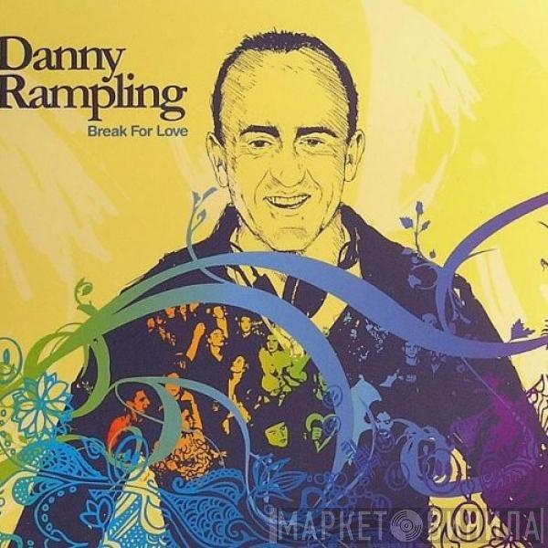 Danny Rampling  - Break For Love