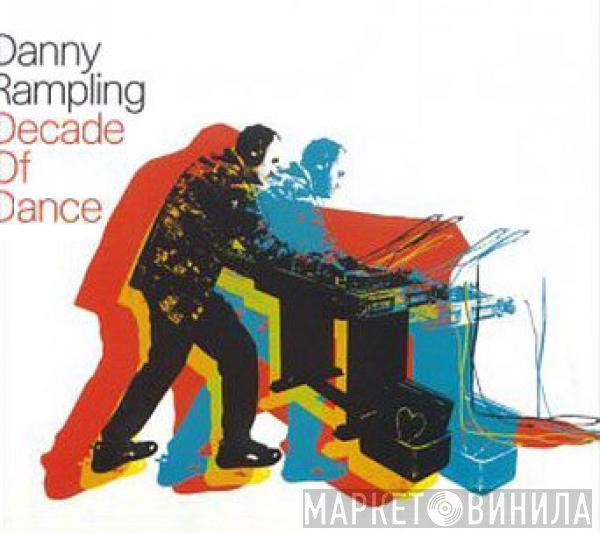 Danny Rampling  - Decade Of Dance