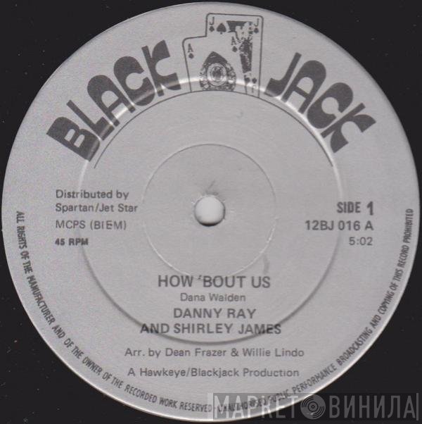 Danny Ray , Shirley James - How 'Bout Us / Back In My Arms