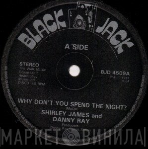 Danny Ray , Shirley James - Why Don't You Spend The Night?