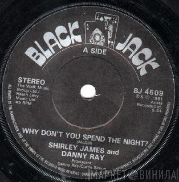 Danny Ray , Shirley James - Why Don't You Spend The Night