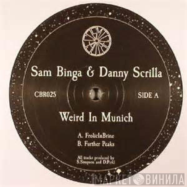 Danny Scrilla, Sam Binga - Weird In Munich