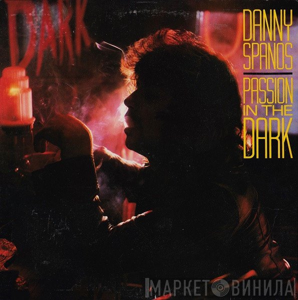 Danny Spanos  - Passion In The Dark