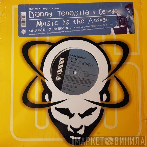 Danny Tenaglia + Celeda  - Music Is The Answer (Dancin' And Prancin')