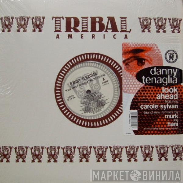 Danny Tenaglia Featuring Carole Sylvan  - Look Ahead