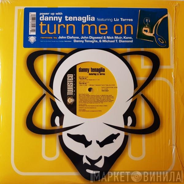 Danny Tenaglia Featuring Liz Torres  - Turn Me On