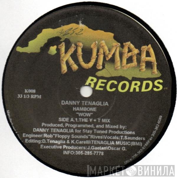 Danny Tenaglia, Hambone - Wow!