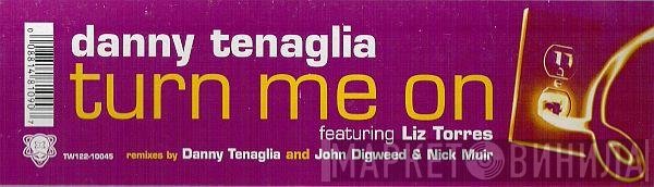 Danny Tenaglia, Liz Torres - Turn Me On