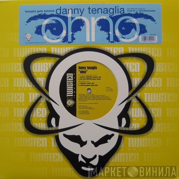 Danny Tenaglia  - Ohno