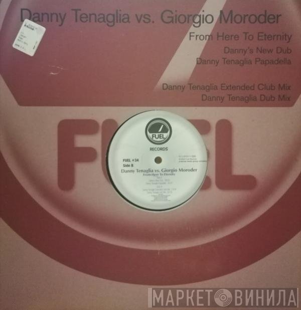 Danny Tenaglia Vs. Giorgio Moroder  - From Here To Eternity