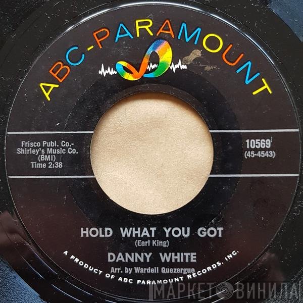 Danny White  - Hold What You Got / I've Surrendered