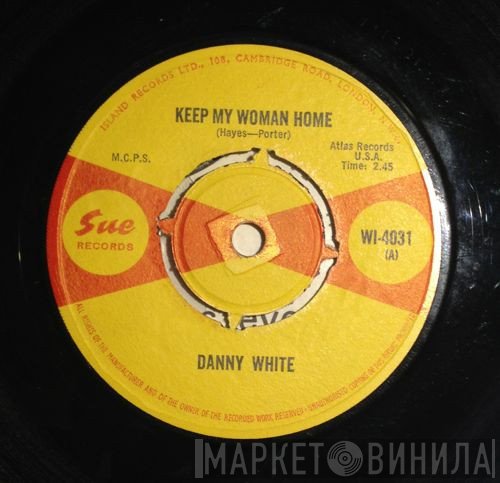Danny White  - Keep My Woman Home / I'm Dedicating My Life