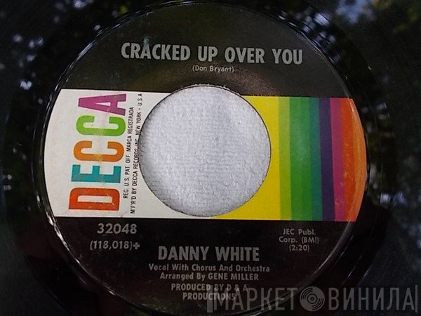 Danny White  - Cracked Up Over You