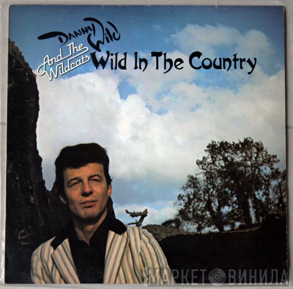 Danny Wild With The Wildcats - Wild In The Country