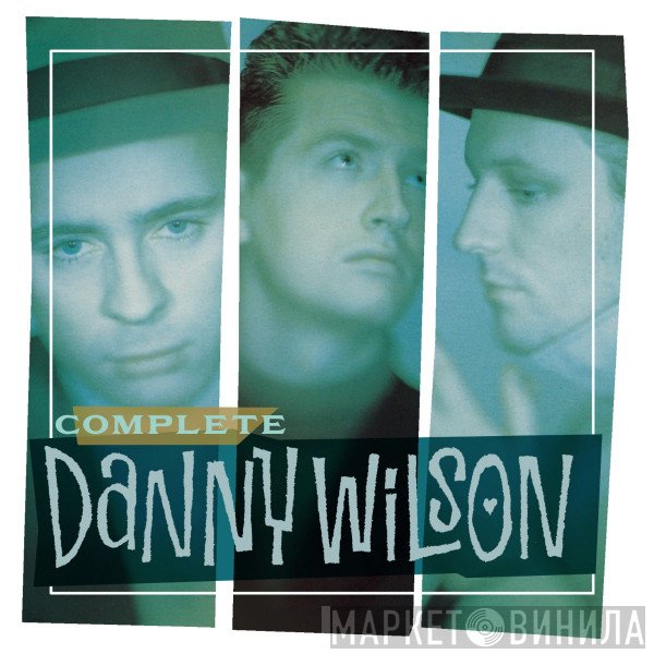 Danny Wilson  - Complete Danny Wilson