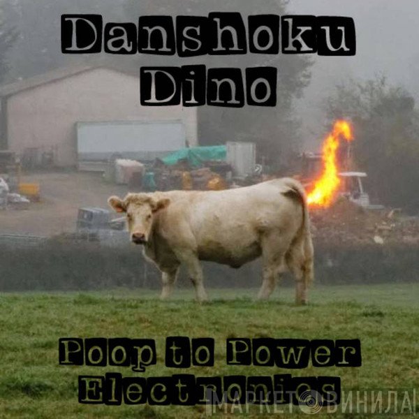 Danshoku Dino  - Poop To Power Electronics