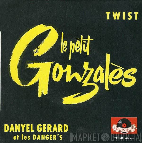 Danyel Gérard, Les Dangers - Le Petit Gonzalès