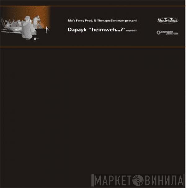Dapayk  - Heimweh...?