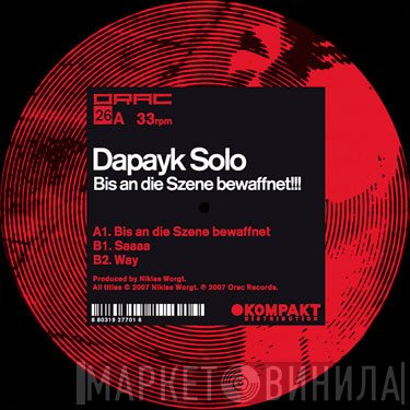 Dapayk Solo - Bis An Die Szene Bewaffnet!!!