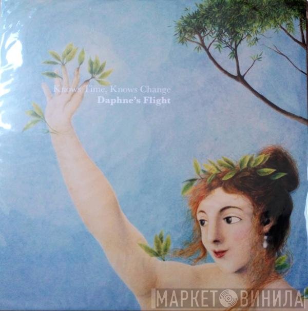 Daphne's Flight - Knows Time, Knows Change