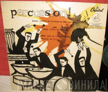 Darius Milhaud / Carlos Chávez / Béla Bartók  - Percussion!