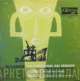 Darius Milhaud, Fernand Oubradous, Ensemble Du Conservatoire National De Musique, Jean Germain , Association Des Concerts de Chambre de Paris - La Création Du Monde / La Cheminée Du Roi René / Saudades Do Brazil (Dance Suite)