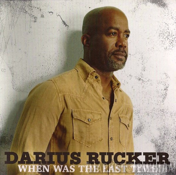 Darius Rucker  - When Was The Last Time