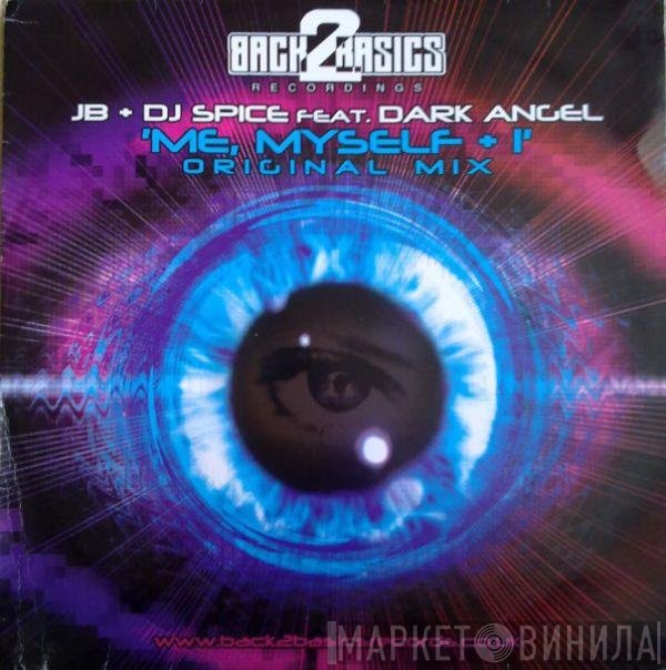 Dark Angel, JB & Spice - Me Myself + I (Original Mix) / Party Hard